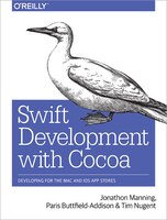 Swift Development With Cocoa: Developing For The Mac And Ios App Stores