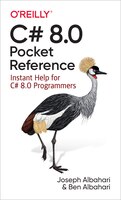 C# 8.0 Pocket Reference: Instant Help For C# 8.0 Programmers
