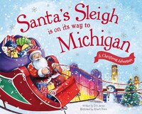 Santa's Sleigh Is On Its Way To Michigan: A Christmas Adventure