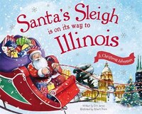Santa's Sleigh Is On Its Way To Illinois: A Christmas Adventure