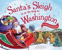 Santa's Sleigh Is On Its Way To Washington: A Christmas Adventure