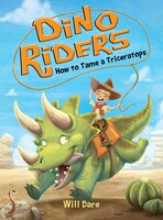 How to Tame a Triceratops (Dino Riders)