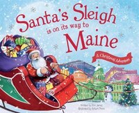 Santa's Sleigh Is On Its Way To Maine: A Christmas Adventure