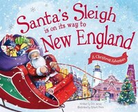 Santa's Sleigh Is On Its Way To New England: A Christmas Adventure