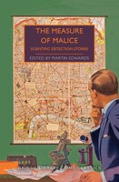The Measure of Malice: Scientific Detection Stories (British Library Crime Classics)