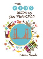Kid's Guide to San Francisco (Kid's Guides Series)