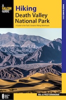 Hiking Death Valley National Park: A Guide To The Park's Greatest Hiking Adventures