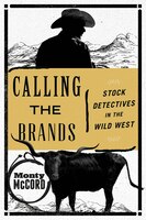 Calling The Brands: Stock Detectives In The Wild West