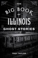 The Big Book Of Illinois Ghost Stories