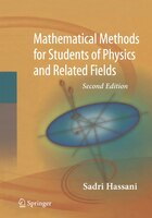 Mathematical Methods: For Students Of Physics And Related Fields