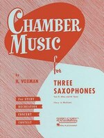 Chamber Music For Three Saxophones: For Two Eb Alto And Bb Tenor Saxophones