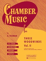 Chamber Music For Three Woodwinds, Vol. 2: For Flute, Clarinet, And Bassoon Or Bass Clarinet