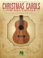 Christmas Carols For Solo Ukulele: For Tenor Ukulele