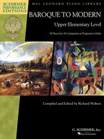 Baroque To Modern: Upper Elementary Level: 32 Pieces By 16 Composers In Progressive Order