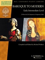 Baroque To Modern: Early Intermediate Level: 28 Pieces By 20 Composers In Progressive Order