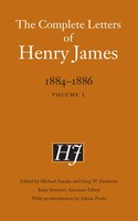 The Complete Letters Of Henry James, 1884-1886: Volume 1