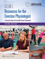 Acsm's Resources For The Exercise Physiologist