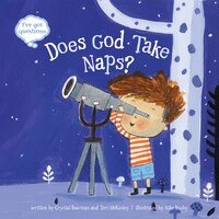 Does God Take Naps? (I've Got Questions)