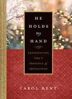 He Holds My Hand: Experiencing God's Presence And Protection