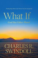 What If . . . God Has Other Plans?: Finding Hope When Life Throws You The Unexpected