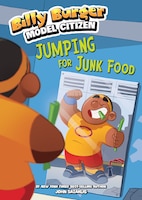 Jumping for Junk Food (Billy Burger, Model Citizen)