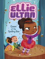 Queen of the Spelling Bee (Ellie Ultra)