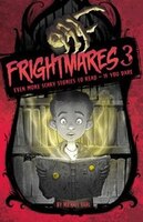 Frightmares 3: Even More Scary Stories to Read - If You Dare (Michael Dahl's Really Scary Stories)