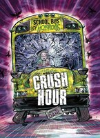 Crush Hour: A 4D Book (School Bus of Horrors)