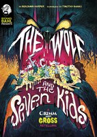 The Wolf and the Seven Kids: A Grimm and Gross Retelling