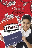 !Vota!: La complicada vida de Claudia Cristina Cortez