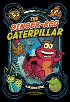 The Ginger-red Caterpillar: A Graphic Novel