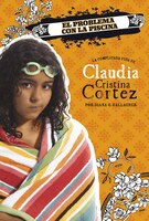 El Problema Con La Piscina: La Complicada Vida De Claudia Cristina Cortez