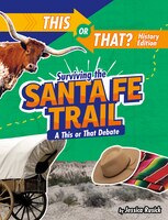 Surviving The Santa Fe Trail: A This Or That Debate