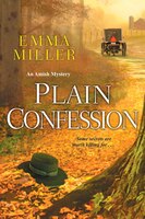 Plain Confession (A Stone Mill Amish Mystery)