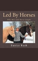 Led By Horses: Why Me's and Horse Laughs