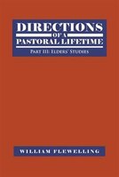 Directions of a Pastoral Lifetime: Part III: Elders' Studies