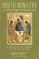Youth Ministry And Theological Shorthand