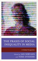 The Praxis Of Social Inequality In Media: A Global Perspective