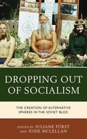 Dropping Out Of Socialism: The Creation Of Alternative Spheres In The Soviet Bloc