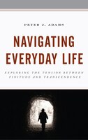 Navigating Everyday Life: Exploring The Tension Between Finitude And Transcendence