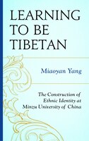 Learning To Be Tibetan: The Construction Of Ethnic Identity At Minzu University Of China