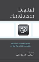 Digital Hinduism: Dharma And Discourse In The Age Of New Media