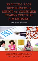 Reducing Race Differences In Direct-to-consumer Pharmaceutical Advertising: The Case For Regulation