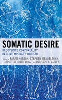 Somatic Desire: Recovering Corporeality In Contemporary Thought