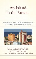 An Island In The Stream: Ecocritical And Literary Responses To Cuban Environmental Culture