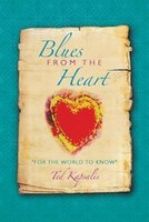 Blues from the Heart: For the World to Know