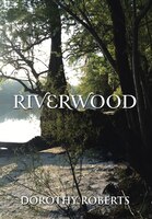 Riverwood Dorothy Roberts Author