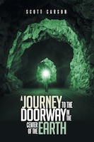 A Journey to the Doorway in the Center of the Earth