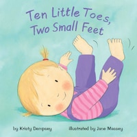 Ten Little Toes, Two Small Feet