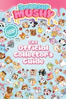 Smooshy Mushy: The Official Collector's Guide